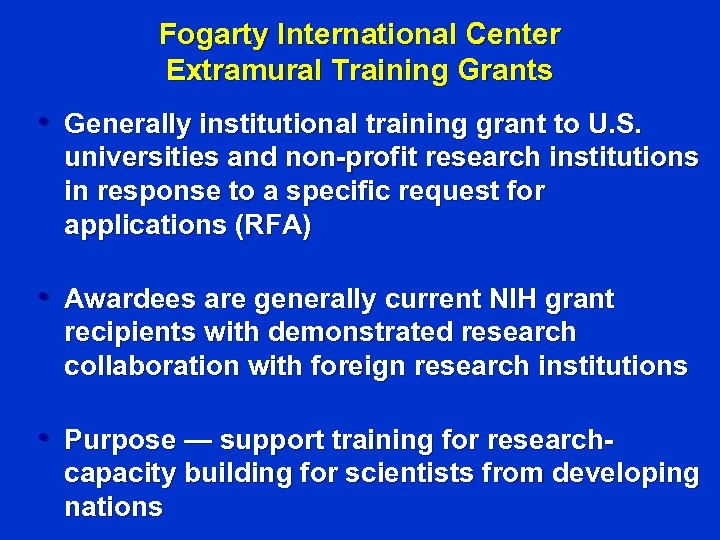 Fogarty International Center Extramural Training Grants • Generally institutional training grant to U. S.