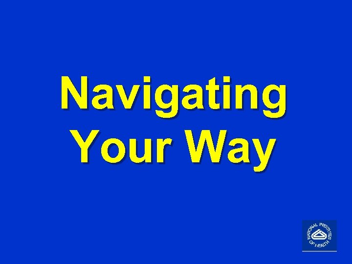 Navigating Your Way 