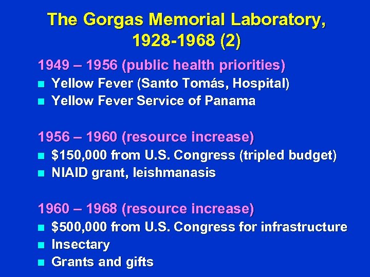 The Gorgas Memorial Laboratory, 1928 -1968 (2) 1949 – 1956 (public health priorities) n