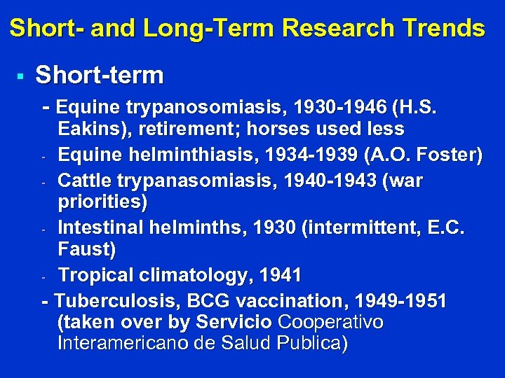 Short- and Long-Term Research Trends § Short-term - Equine trypanosomiasis, 1930 -1946 (H. S.