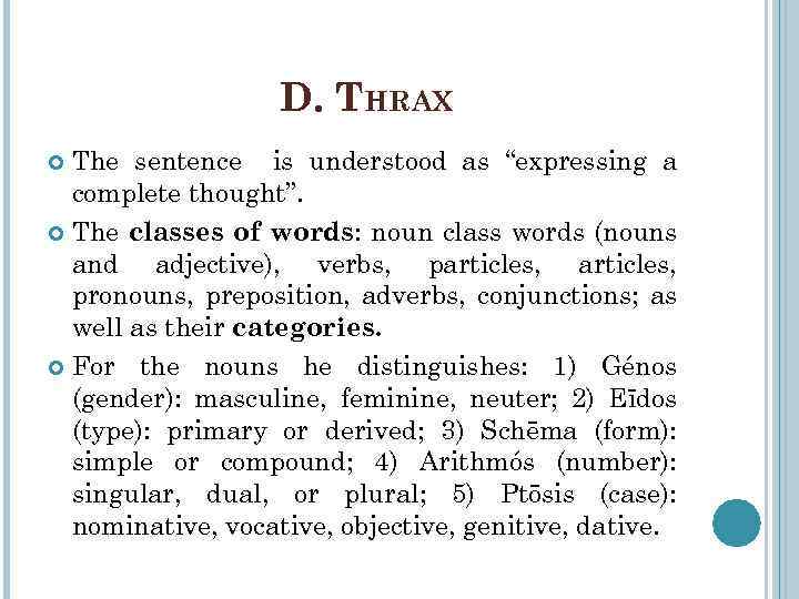 D. THRAX The sentence is understood as “expressing a complete thought”. The classes of