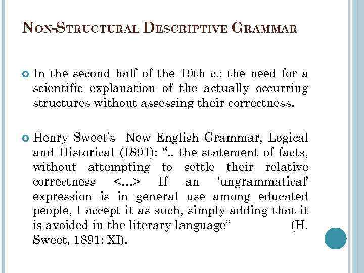 NON-STRUCTURAL DESCRIPTIVE GRAMMAR In the second half of the 19 th c. : the