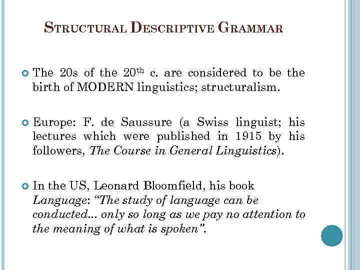 STRUCTURAL DESCRIPTIVE GRAMMAR The 20 s of the 20 th c. are considered to