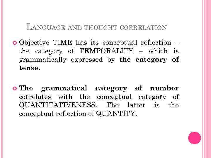 LANGUAGE AND THOUGHT CORRELATION Objective TIME has its conceptual reflection – the category of