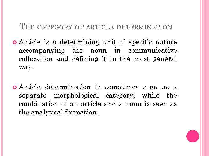 THE CATEGORY OF ARTICLE DETERMINATION Article is a determining unit of specific nature accompanying