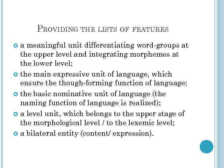 PROVIDING THE LISTS OF FEATURES a meaningful unit differentiating word-groups at the upper level