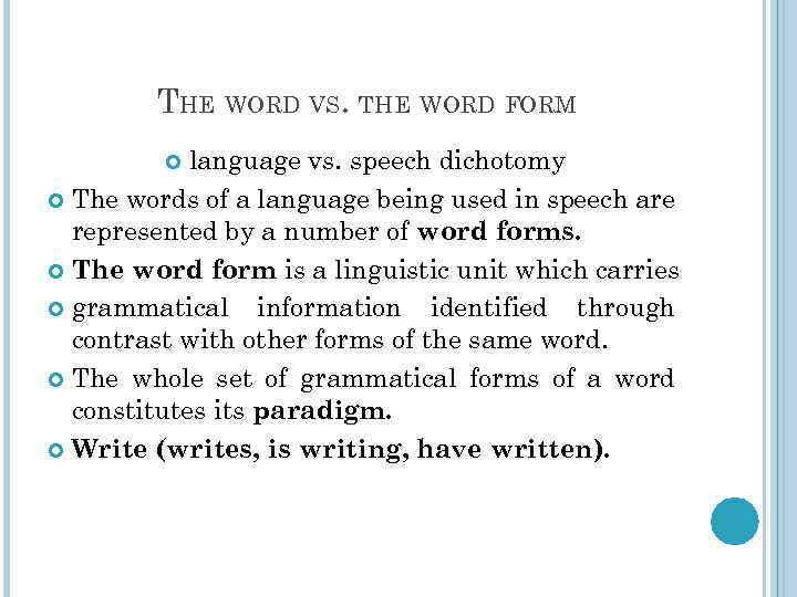 THE WORD VS. THE WORD FORM language vs. speech dichotomy The words of a