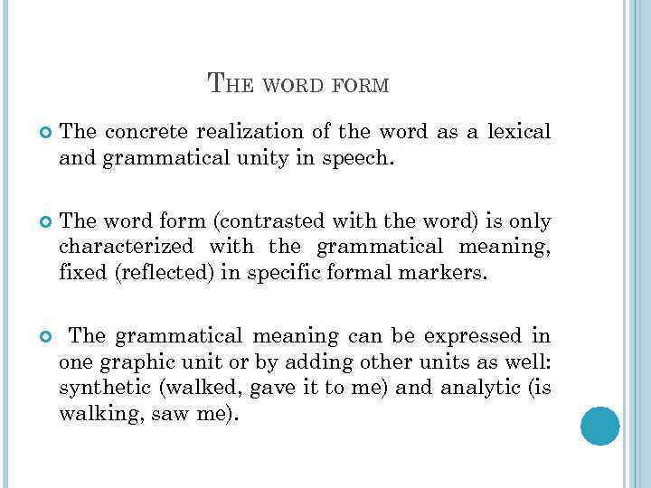 THE WORD FORM The concrete realization of the word as a lexical and grammatical