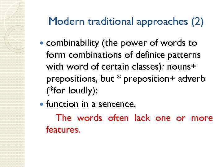 Modern traditional approaches (2) combinability (the power of words to form combinations of definite