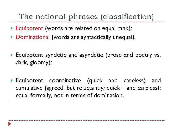 The notional phrases (classification) Equipotent (words are related on equal rank); Dominational (words are