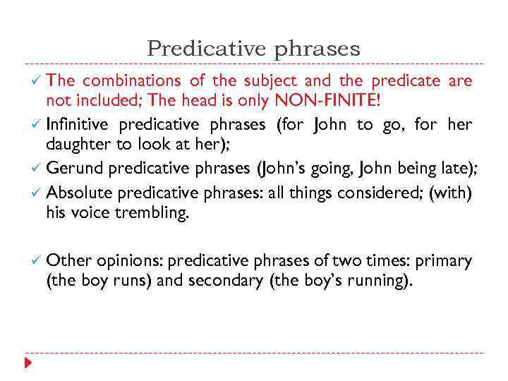 Predicative phrases ü The combinations of the subject and the predicate are not included;