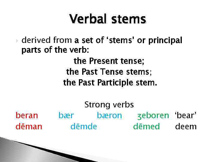 Verbal stems derived from a set of ‘stems’ or principal parts of the verb: