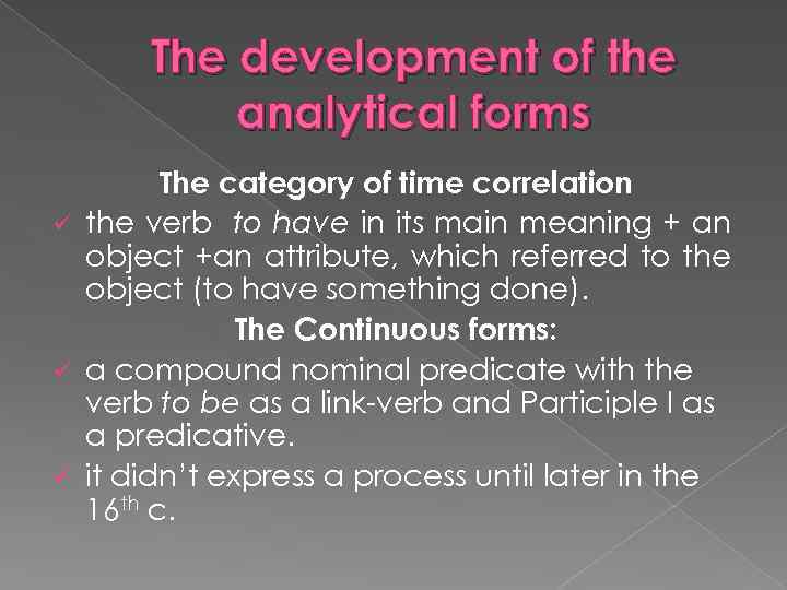 The development of the analytical forms The category of time correlation ü the verb