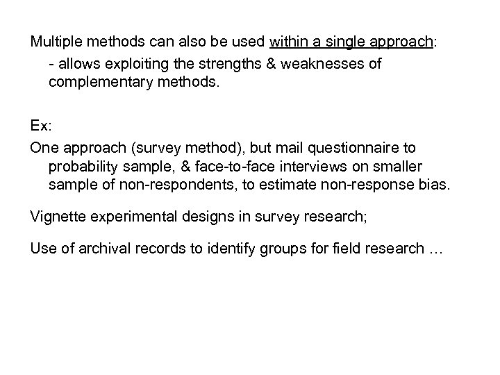 Multiple methods can also be used within a single approach: - allows exploiting the