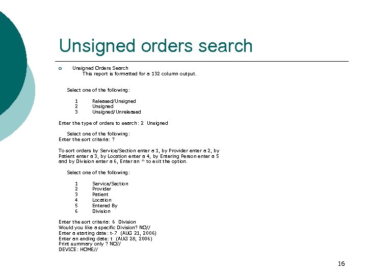 Unsigned orders search ¡ Unsigned Orders Search This report is formatted for a 132
