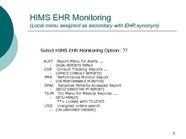 HIMS EHR Monitoring (Local menu assigned as secondary with EHR synonym) Select HIMS EHR