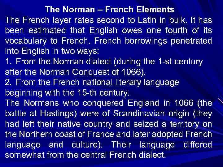 The Norman – French Elements The French layer rates second to Latin in bulk.