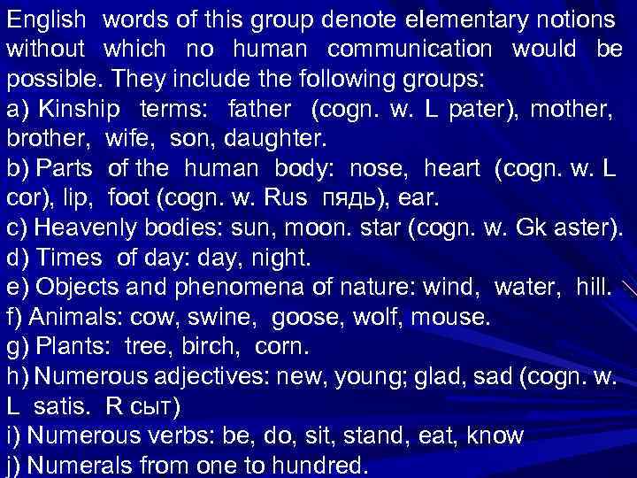 English words of this group denote e. Iementary notions without which no human communication