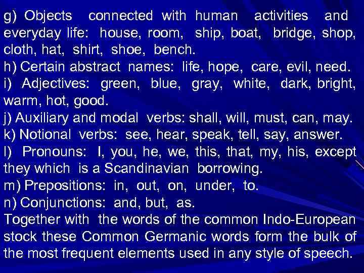 g) Objects connected with human activities and everyday life: house, room, ship, boat, bridge,