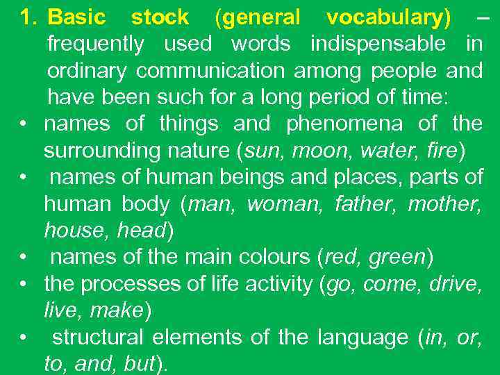 1. Basic stock (general vocabulary) – frequently used words indispensable in ordinary communication among