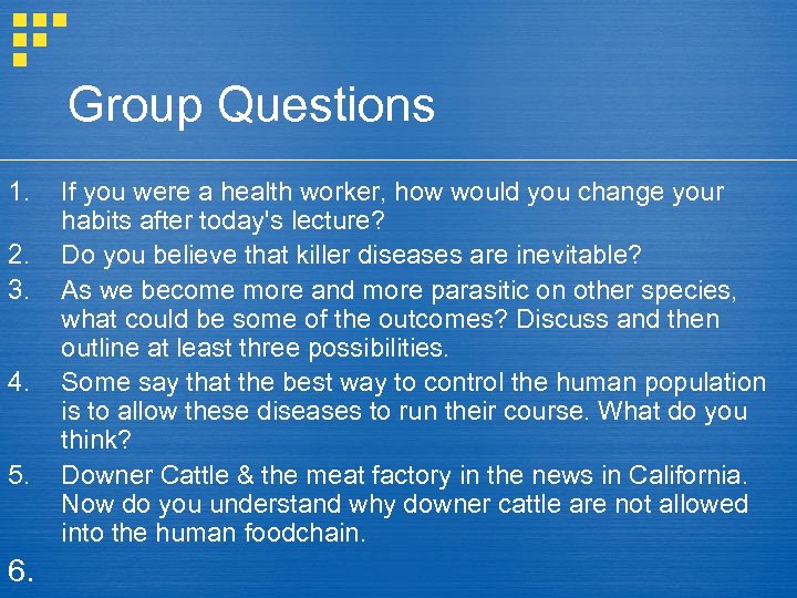 Group Questions 1. 2. 3. 4. 5. 6. If you were a health worker,