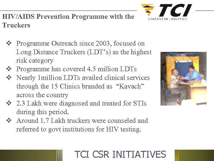 HIV/AIDS Prevention Programme with the Truckers v Programme Outreach since 2003, focused on Long