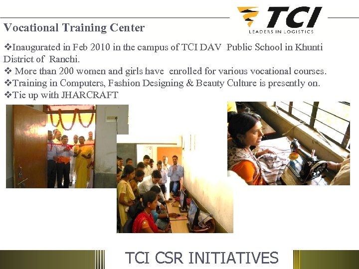 Vocational Training Center v. Inaugurated in Feb 2010 in the campus of TCI DAV