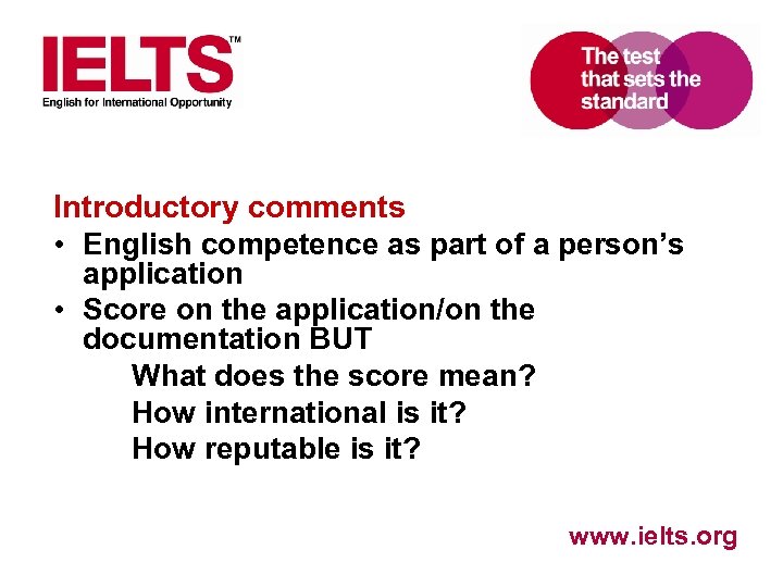 Introductory comments • English competence as part of a person’s application • Score on