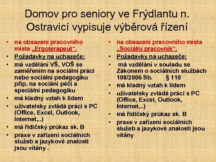 Domov pro seniory ve Frýdlantu n. Ostravicí vypisuje výběrová řízení • na obsazení pracovního