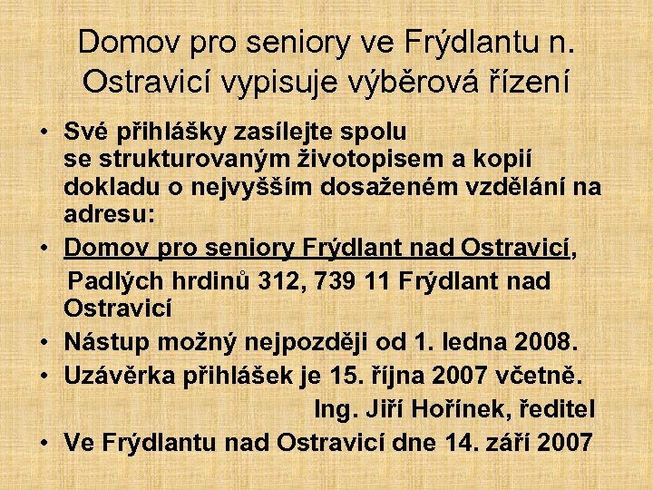 Domov pro seniory ve Frýdlantu n. Ostravicí vypisuje výběrová řízení • Své přihlášky zasílejte