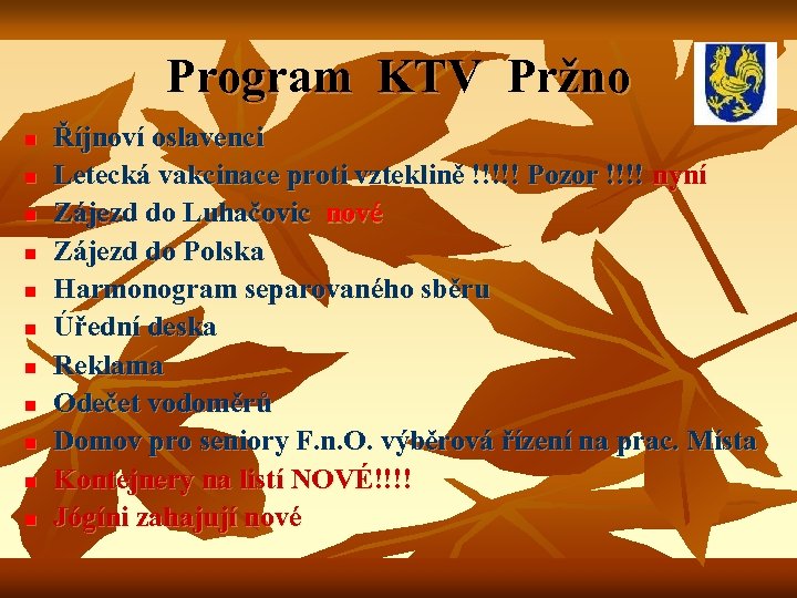 Program KTV Pržno n n n Říjnoví oslavenci Letecká vakcinace proti vzteklině !!!!! Pozor