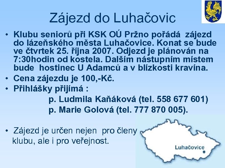 Zájezd do Luhačovic • Klubu seniorů při KSK OÚ Pržno pořádá zájezd do lázeňského