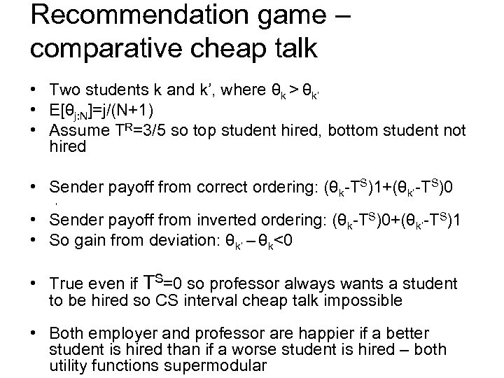 Recommendation game – comparative cheap talk • Two students k and k’, where θk