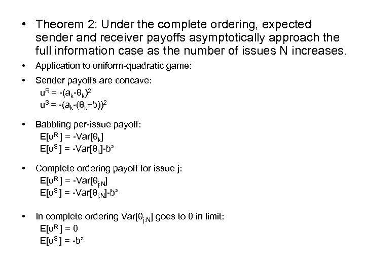  • Theorem 2: Under the complete ordering, expected sender and receiver payoffs asymptotically