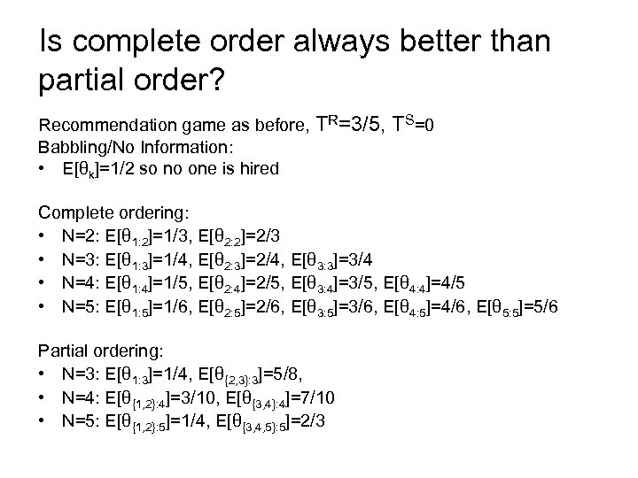 Is complete order always better than partial order? Recommendation game as before, TR=3/5, Babbling/No