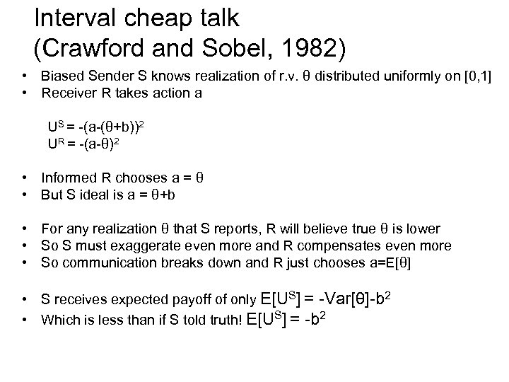 Interval cheap talk (Crawford and Sobel, 1982) • Biased Sender S knows realization of