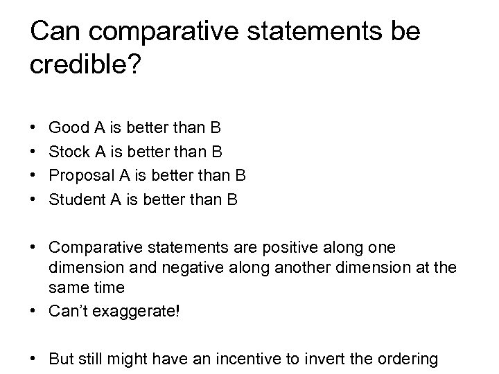 Can comparative statements be credible? • • Good A is better than B Stock