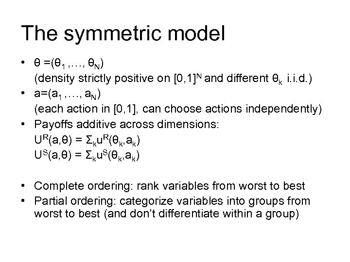 The symmetric model • θ =(θ 1 , …, θN) (density strictly positive on