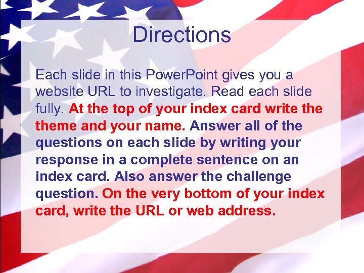 Directions Each slide in this Power. Point gives you a website URL to investigate.