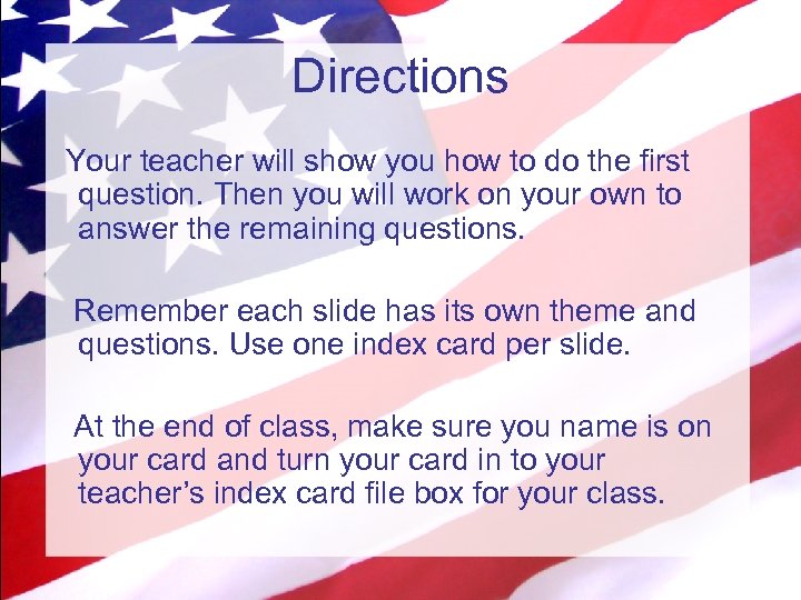 Directions Your teacher will show you how to do the first question. Then you