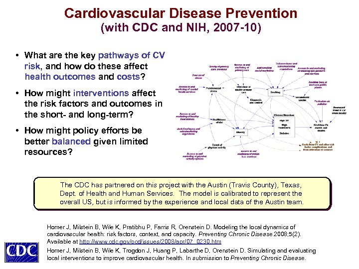Cardiovascular Disease Prevention (with CDC and NIH, 2007 -10) • What are the key