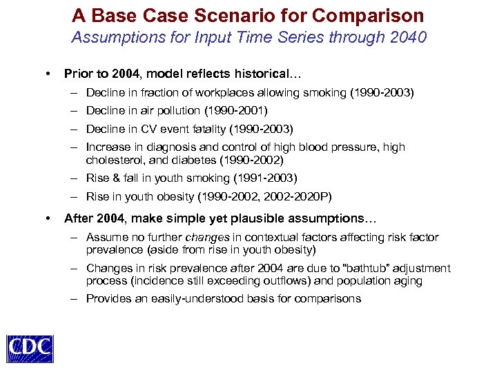 A Base Case Scenario for Comparison Assumptions for Input Time Series through 2040 •