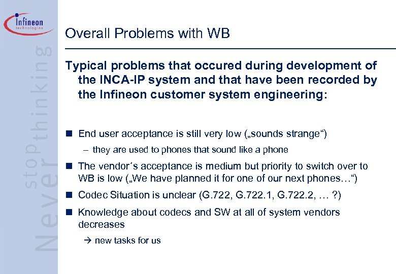 Overall Problems with WB Typical problems that occured during development of the INCA-IP system