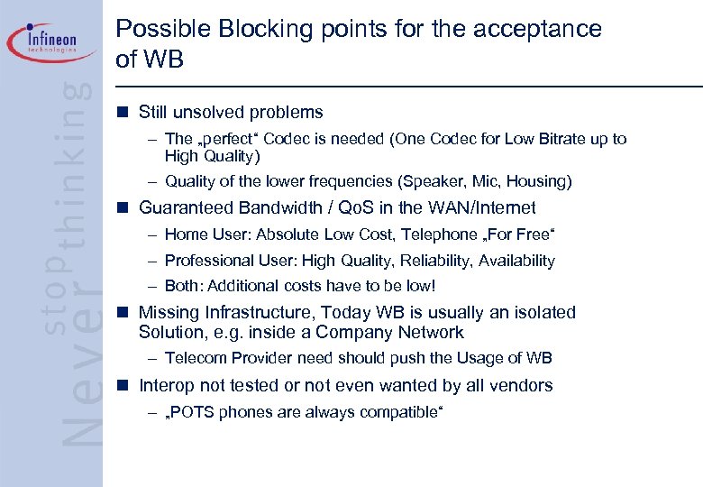 Possible Blocking points for the acceptance of WB n Still unsolved problems – The