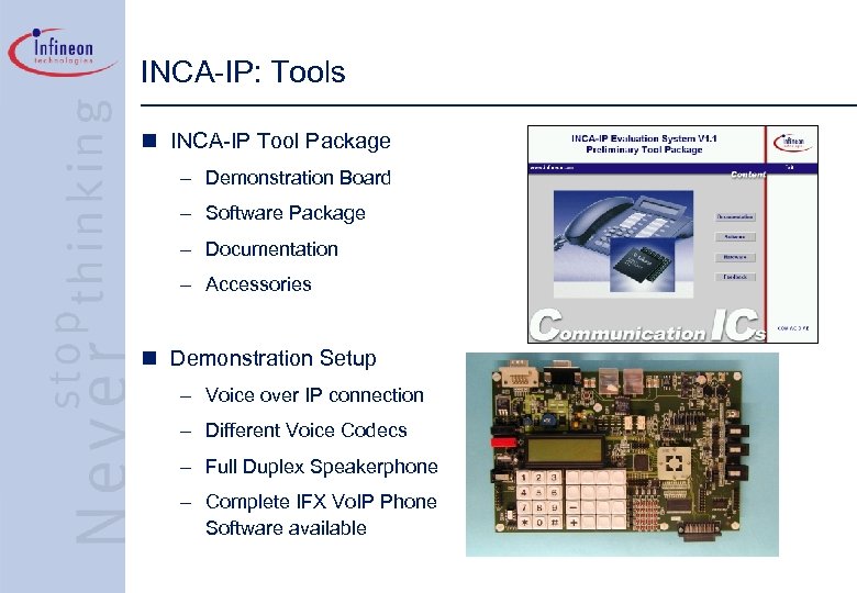 INCA-IP: Tools n INCA-IP Tool Package – Demonstration Board – Software Package – Documentation