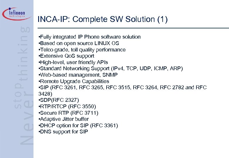 INCA-IP: Complete SW Solution (1) • Fully integrated IP Phone software solution • Based