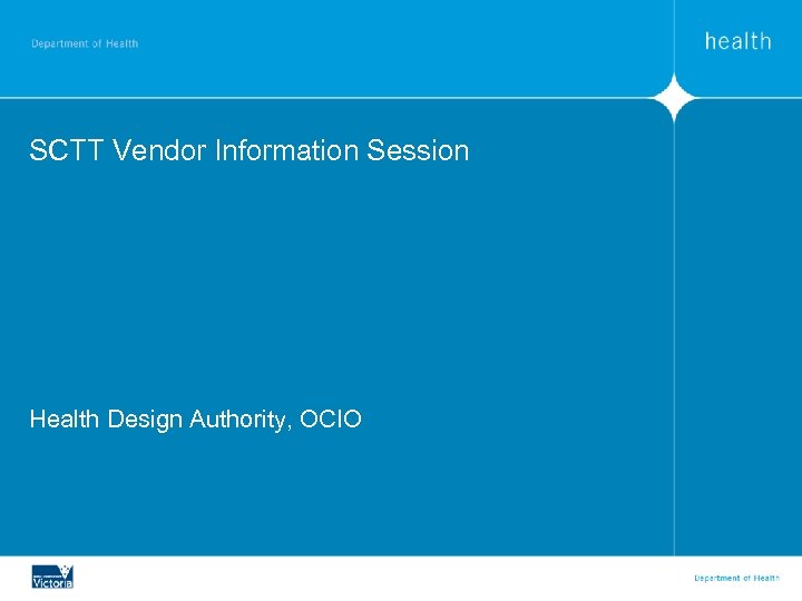 SCTT Vendor Information Session Health Design Authority, OCIO 