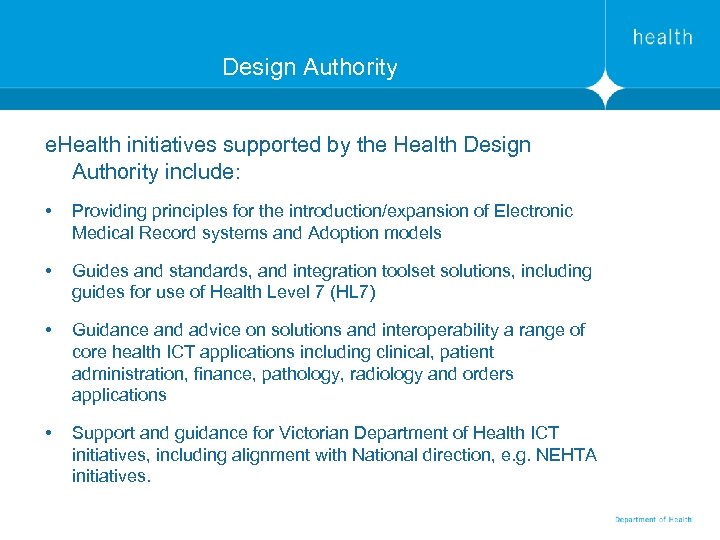 Design Authority e. Health initiatives supported by the Health Design Authority include: • Providing