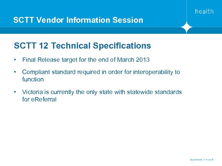 SCTT Vendor Information Session SCTT 12 Technical Specifications • Final Release target for the