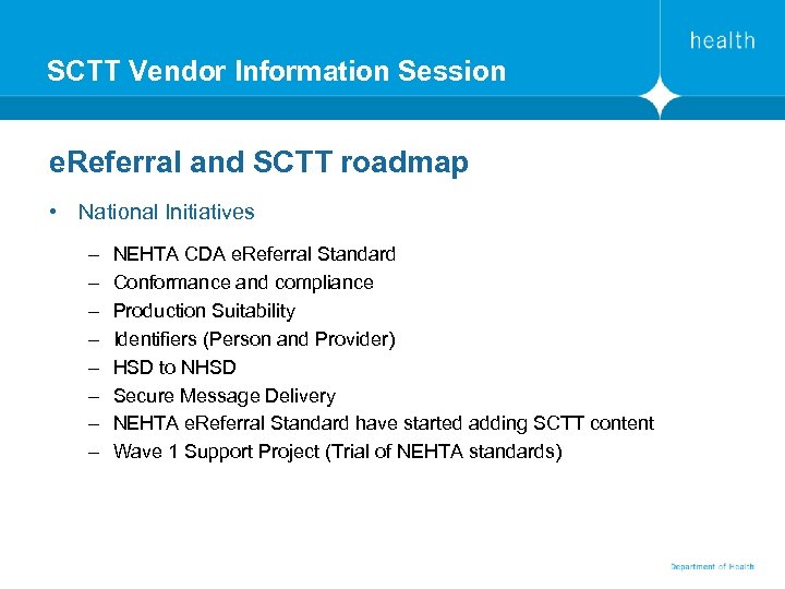 SCTT Vendor Information Session e. Referral and SCTT roadmap • National Initiatives – –